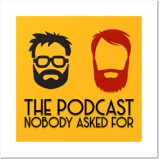 The Podcast Nobody Asked For Posters and Art